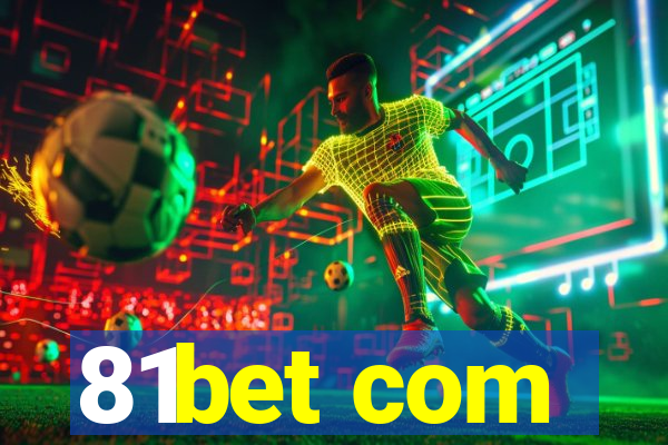 81bet com